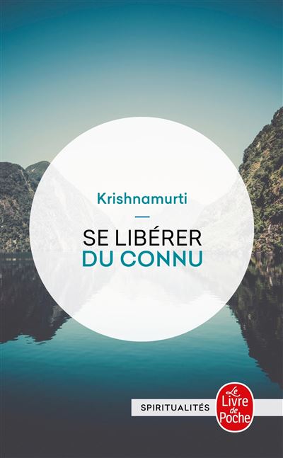 Se Liberer Du Connu Poche Jiddu Krishnamurti Carlo Suares Achat Livre Ou Ebook Fnac