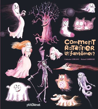 Comment ratatiner les fantômes ? - Catherine Leblanc - cartonné