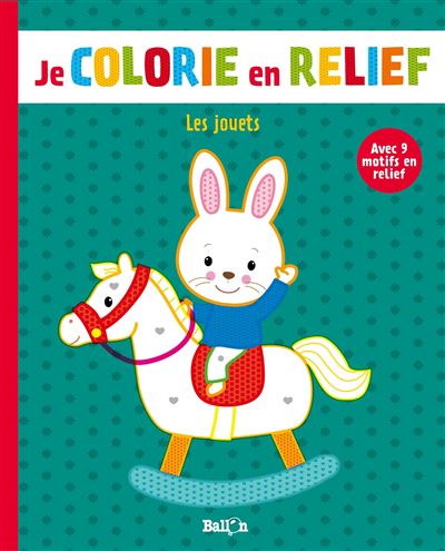 Je colorie en relief les jouets