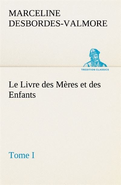 Le livre des meres et des enfants tome i