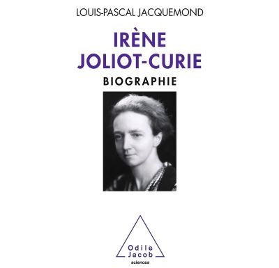 Irène Joliot-Curie - Louis-Pascal Jacquemond - broché