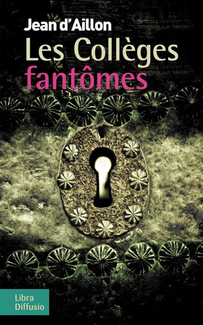Les collèges fantômes - Jean d' Aillon - broché