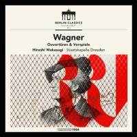 Wagner : Ouvertures et Préludes