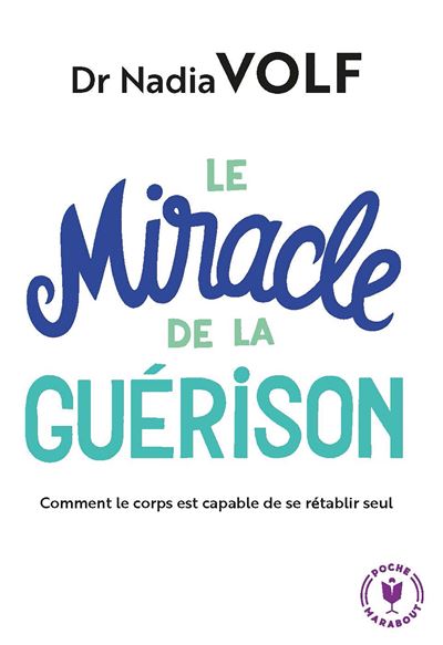 Le miracle de la guerison les capacites extraordinaires de