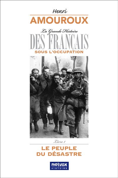 La grande histoire des Français sous l'Occupation - Henri Amouroux - broché