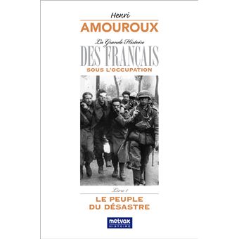 La grande histoire des Français sous l'Occupation