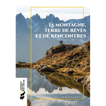 La montagne, terre de rêves et de rencontres