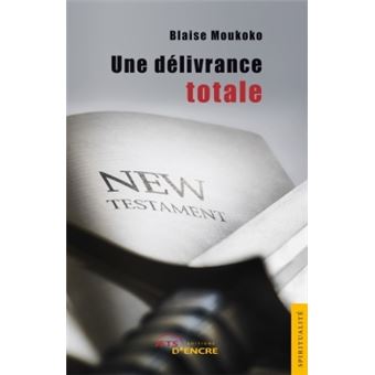 Une délivrance totale
