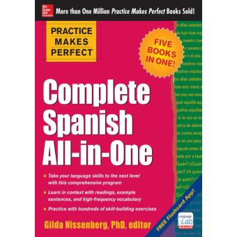 Practice Makes Perfect Complete Spanish All-in-one - Poche - Gilda ...