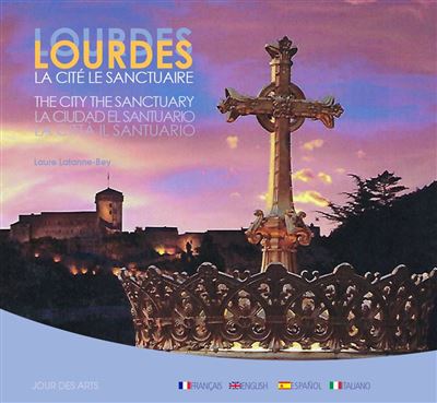 Lourdes la cite le sanctuaire
