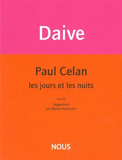 Paul Celan, les jours et les nuits
