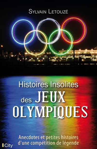 Couverture de Histoires insolites des Jeux olympiques : anecdotes et petites histoires d'un compétition de légende