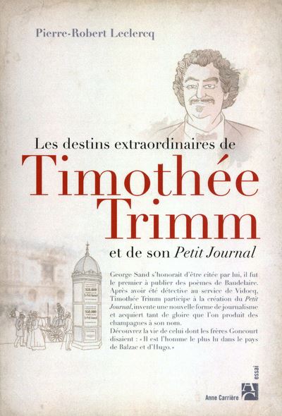 Les destins extraordinaires de Timothée Trimm et de son Petit Journal - P.R. Leclercq - broché