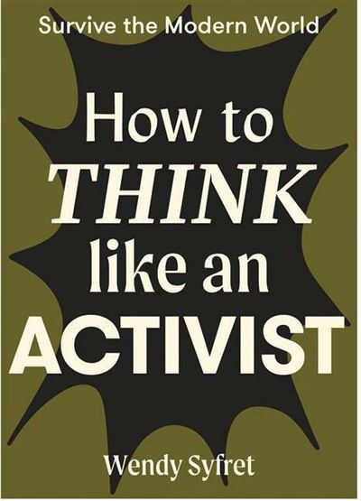 How to Think Like an Activist