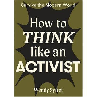 How to Think Like an Activist