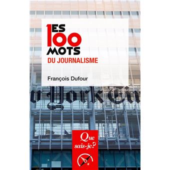 Les 100 mots du journalisme - 1