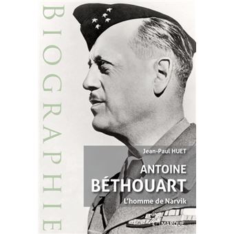 Antoine Bethouart L'homme de Narvik broché JeanPaul Huet Achat