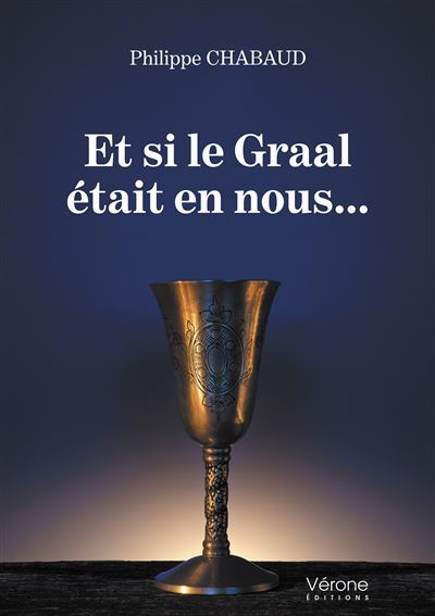 Et si le Graal était en nous... - Philippe Chabaud - broché