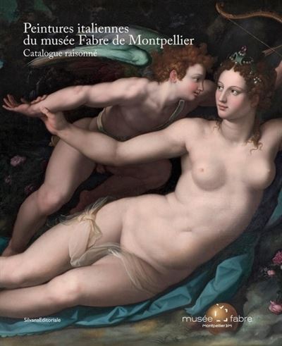 Catalogue Raisonné du fond des peintures italiennes du Musée Fabre - Benjamin Couilleaux - relié