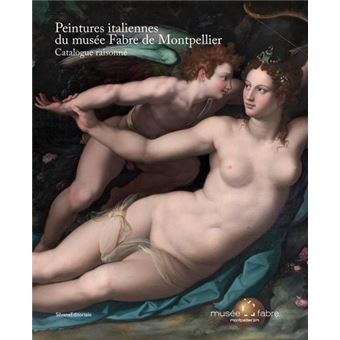 Catalogue Raisonné du fond des peintures italiennes du Musée Fabre
