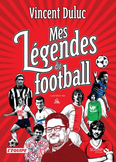 Mes Légendes du foot - Vincent Duluc - cartonné