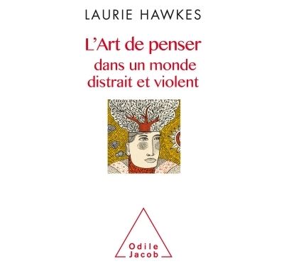 La force de penser dans un monde distrait et violent