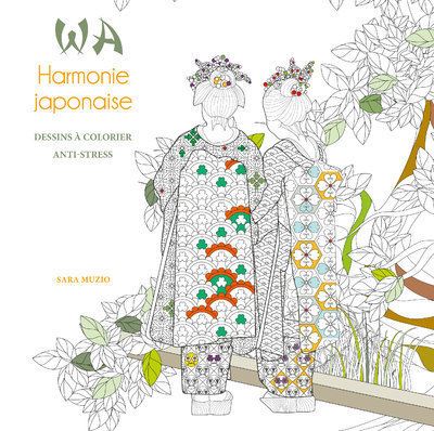 Wa Harmonie japonaise - Dessins à colorier anti-stress - Sara Muzio - broché