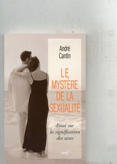 Le Mystère de la sexualité - André Cantin - broché