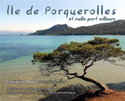 Ile de Porquerolles et nulle part ailleurs