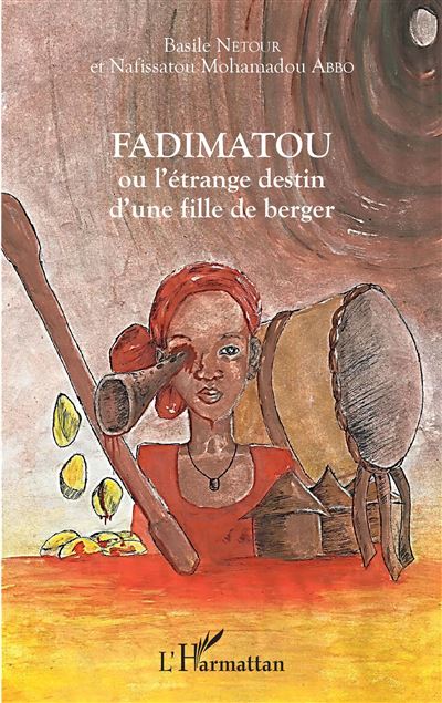 Fadimatou ou l'étrange destin d'une fille de berger - Basile Netour - broché
