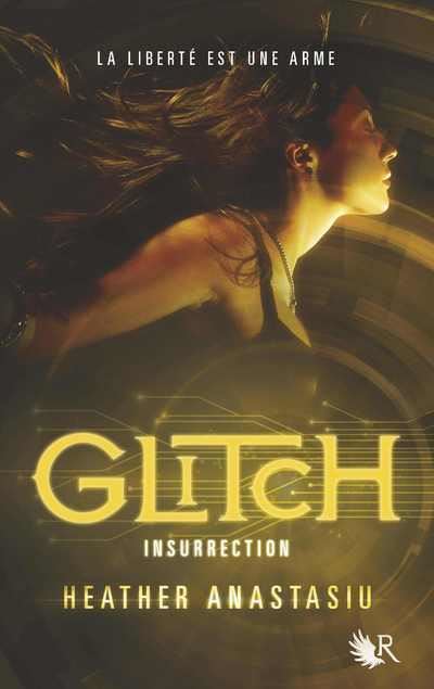 Glitch - tome 3 Insurrection - Heather Anastasiu - broché