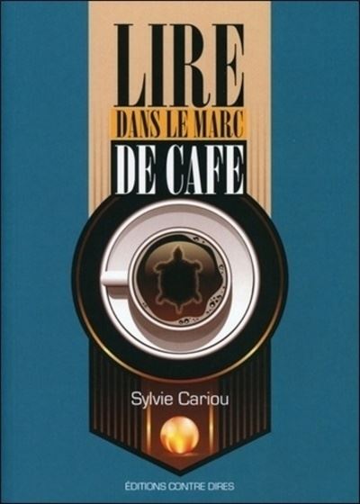 Lire dans le marc de café - Sylvie Cariou - broché