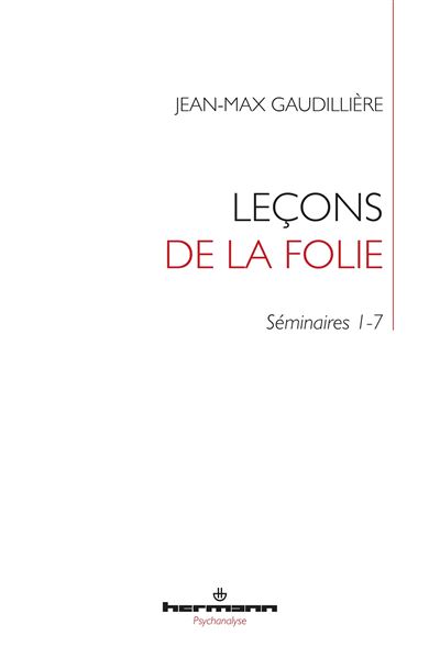 Leçons de la folie, Séminaire 1