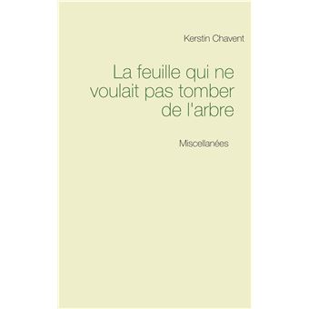 La feuille qui ne voulait pas tomber de l'arbre