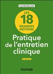 Les 18 grandes notions de la pratique de l'entretien clinique