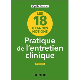 Les 18 grandes notions de la pratique de l'entretien clinique
