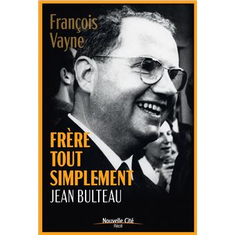 Frère tout simplement, Jean Bulteau