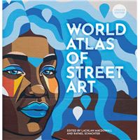 The World Atlas of Street Art and Graffiti