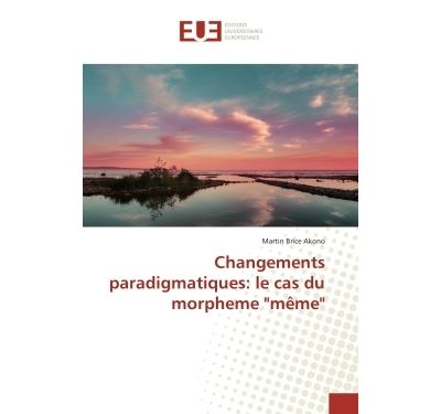 Changements paradigmatiques: le cas du morpheme meme