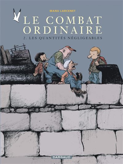 Le Combat ordinaire - Les Quantités négligeables