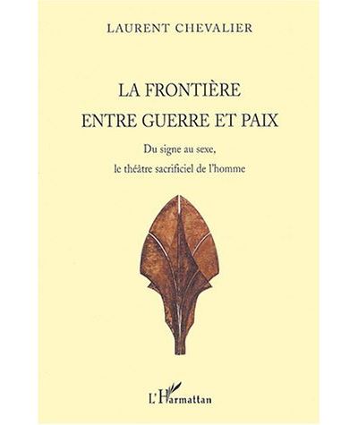 La frontière entre guerre et paix - Laurent Chevalier - broché