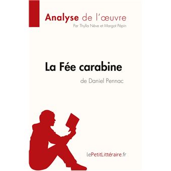 La Fee Carabine De Daniel Pennac Analyse De L Oeuvre Comprendre La Litterature Avec Lepetitlitteraire Fr Broche Thylla Neve Margot Pepin Lepetitlitteraire Fr Achat Livre Fnac