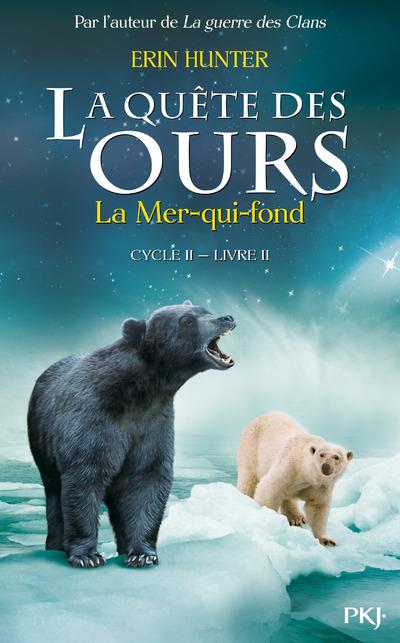 La Quete Des Ours Cyle Ii Livre Ii Tome 2 La Quete Des Ours Cycle Ii Tome 2 La Mer Qui Fond Erin Hunter Broche Achat Livre Ou Ebook Fnac