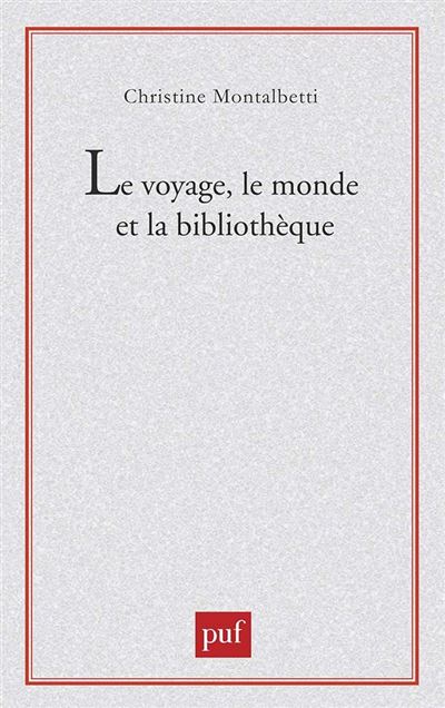 Le voyage, le monde et la bibliothèque