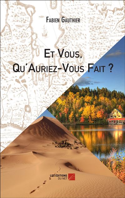 Et Vous, Qu'auriez-Vous Fait ? - Fabien Gauthier - broché