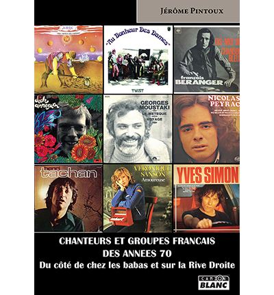Chanteurs et groupes français des années 70 - Jérôme Pintoux - broché