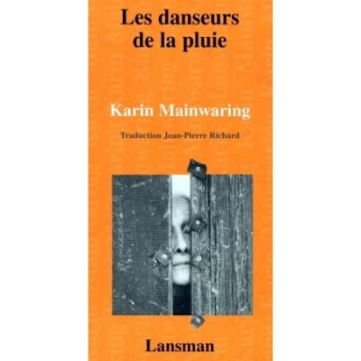 Les danseurs de la pluie - Karin Mainwaring - broché