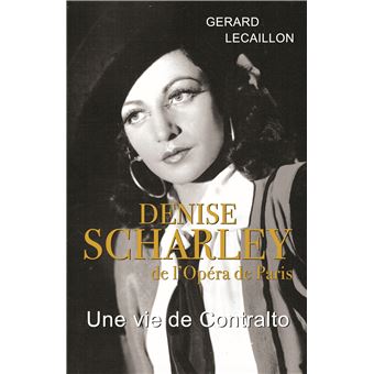 Denise Scharley de l'Opéra de Paris Une vie de contralto