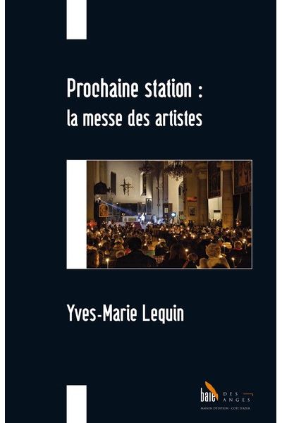Prochaine station : la messe des artistes