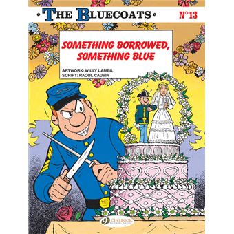 The Bluecoats Volume 13 - Something Borrowed, Something Blue